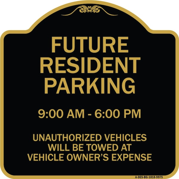 Signmission Designer Series-Future Resident Parking 9:00-6:00 Black & Gold Alum, 18" x 18", BG-1818-9975 A-DES-BG-1818-9975 - main